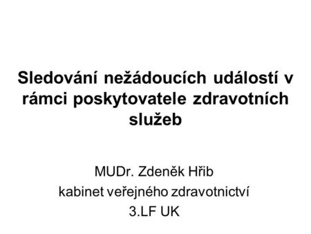 MUDr. Zdeněk Hřib kabinet veřejného zdravotnictví 3.LF UK