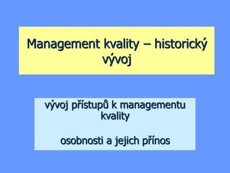 Management kvality – historický vývoj
