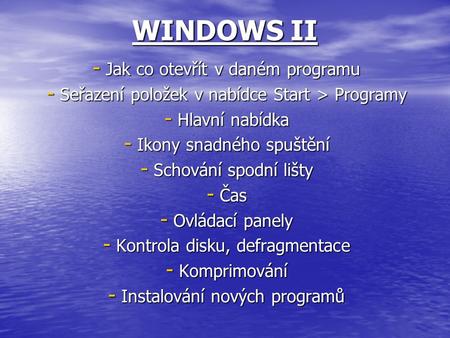 WINDOWS II Jak co otevřít v daném programu