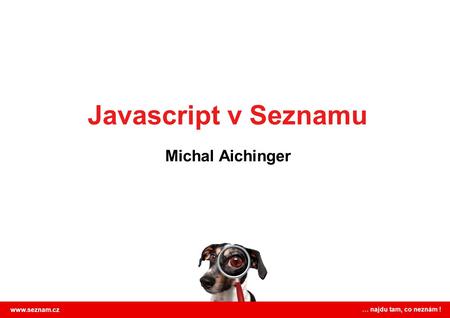 Javascript v Seznamu Michal Aichinger