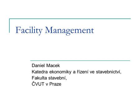 Facility Management Daniel Macek