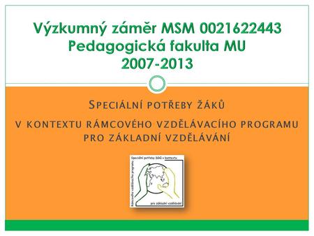 Výzkumný záměr MSM Pedagogická fakulta MU