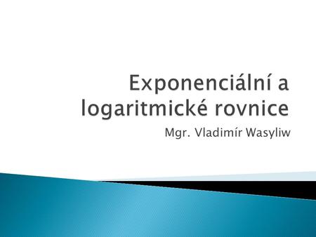 Exponenciální a logaritmické rovnice