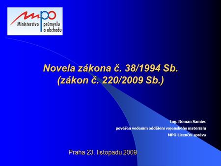 Novela zákona č. 38/1994 Sb. (zákon č. 220/2009 Sb.)