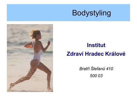 Bodystyling Institut Zdraví Hradec Králové Bratří Štefanů 410 500 03.