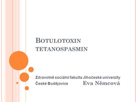Botulotoxin tetanospasmin