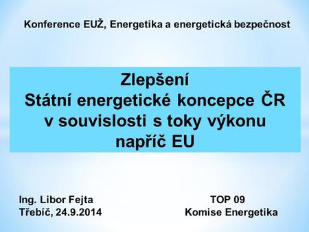 Státní energetické koncepce ČR v souvislosti s toky výkonu napříč EU