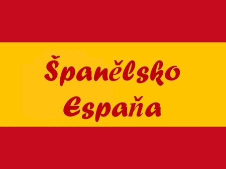 Španělsko Espaňa.