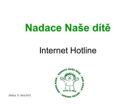 Nadace Naše dítě Internet Hotline Jihlava, 11. října 2012.