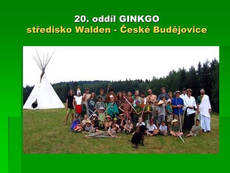 20. oddíl GINKGO středisko Walden - České Budějovice