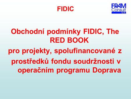 Obchodní podmínky FIDIC, The RED BOOK pro projekty, spolufinancované z