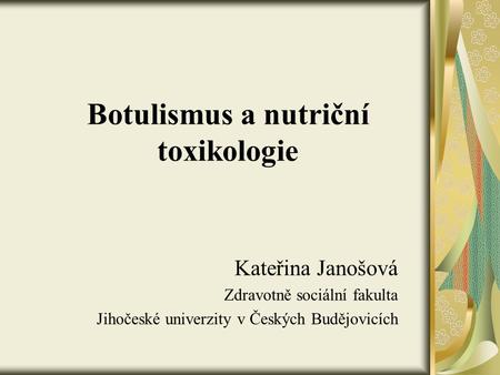 Botulismus a nutriční toxikologie