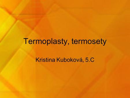 Termoplasty, termosety
