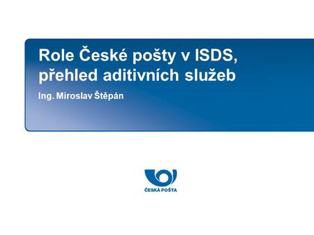 Role České pošty v ISDS, přehled aditivních služeb