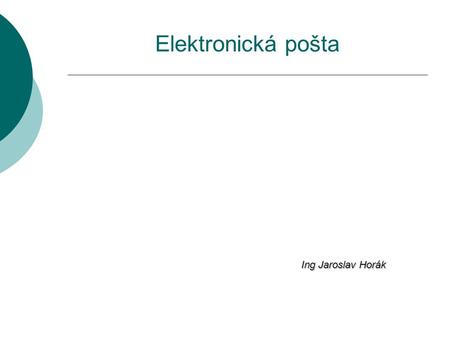 Elektronická pošta Ing Jaroslav Horák.