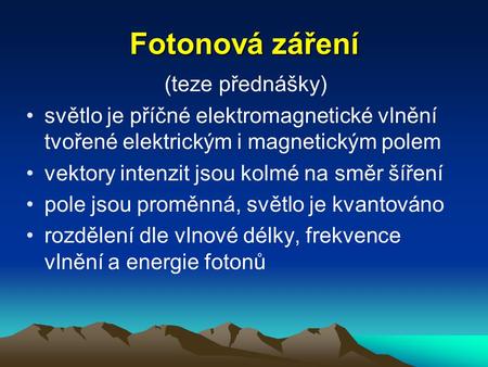 Fotonová záření (teze přednášky)