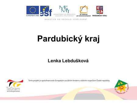 Pardubický kraj Lenka Lebdušková.
