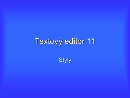 Textový editor 11 Styly.