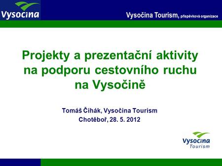 Tomáš Čihák, Vysočina Tourism Chotěboř,