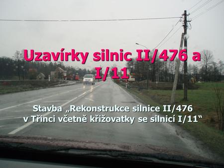Uzavírky silnic II/476 a I/11