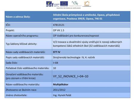 VY_52_INOVACE_I–04–10 Název a adresa školy: