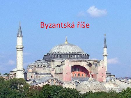 Byzantská říše.