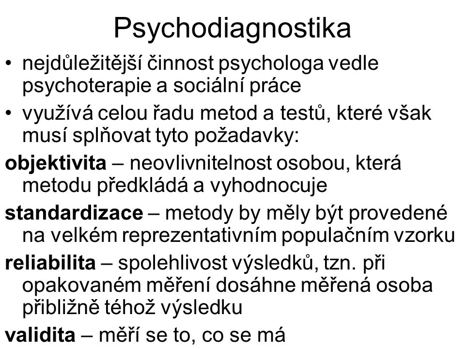 Psychodiagnostika nejdůležitější činnost psychologa vedle psychoterapie a sociální práce.