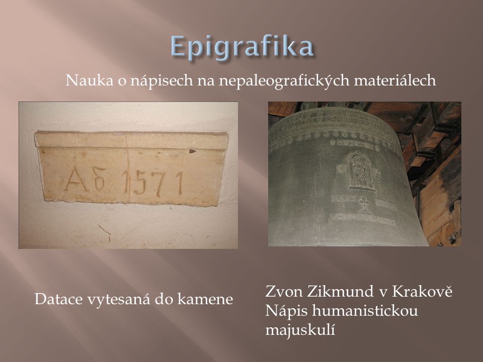 Epigrafika Nauka o nápisech na nepaleografických materiálech