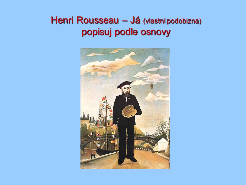 Henri Rousseau – Já (vlastní podobizna) popisuj podle osnovy