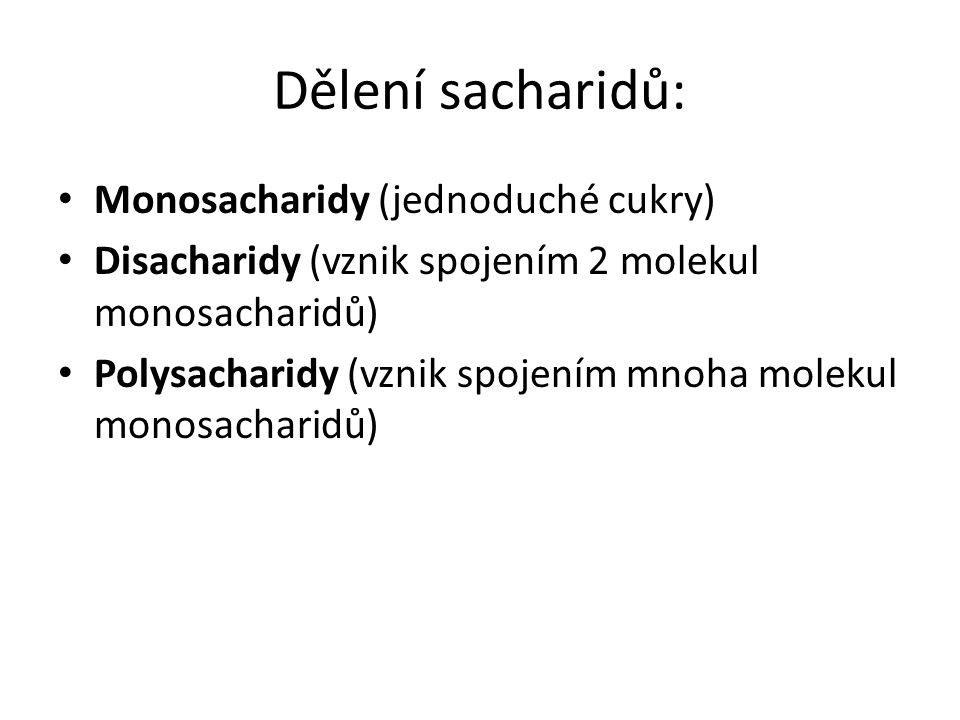 Dělení sacharidů: Monosacharidy (jednoduché cukry)
