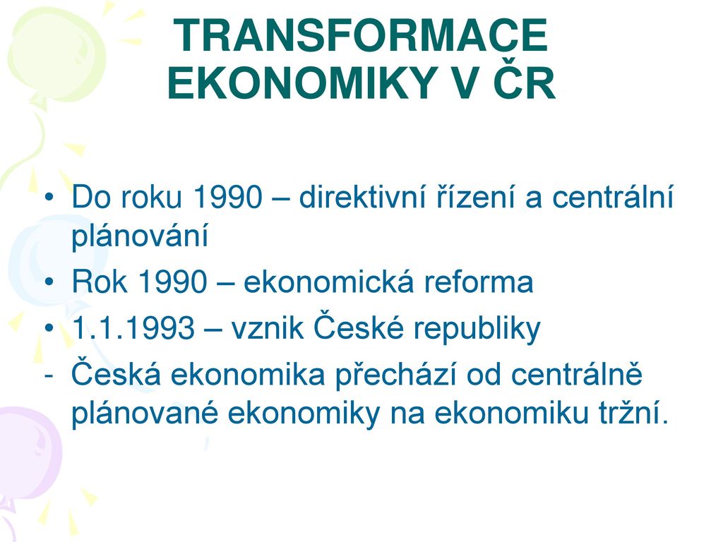 TRANSFORMACE EKONOMIKY V ČR