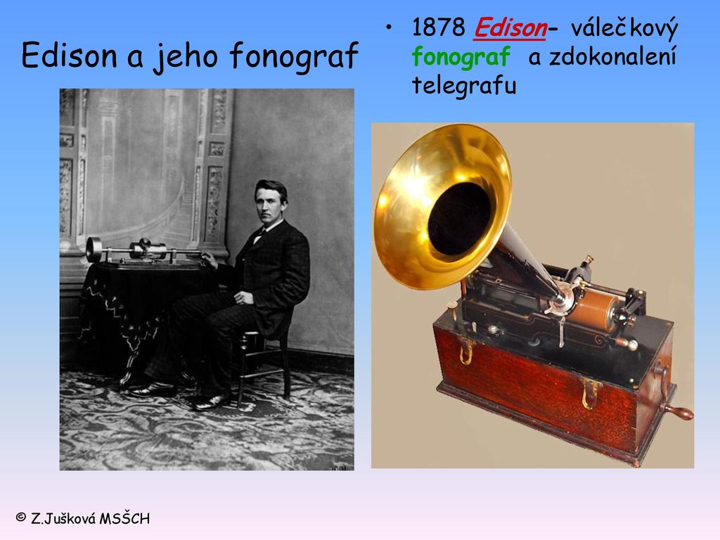 1878 Edison- válečkový fonograf a zdokonalení telegrafu