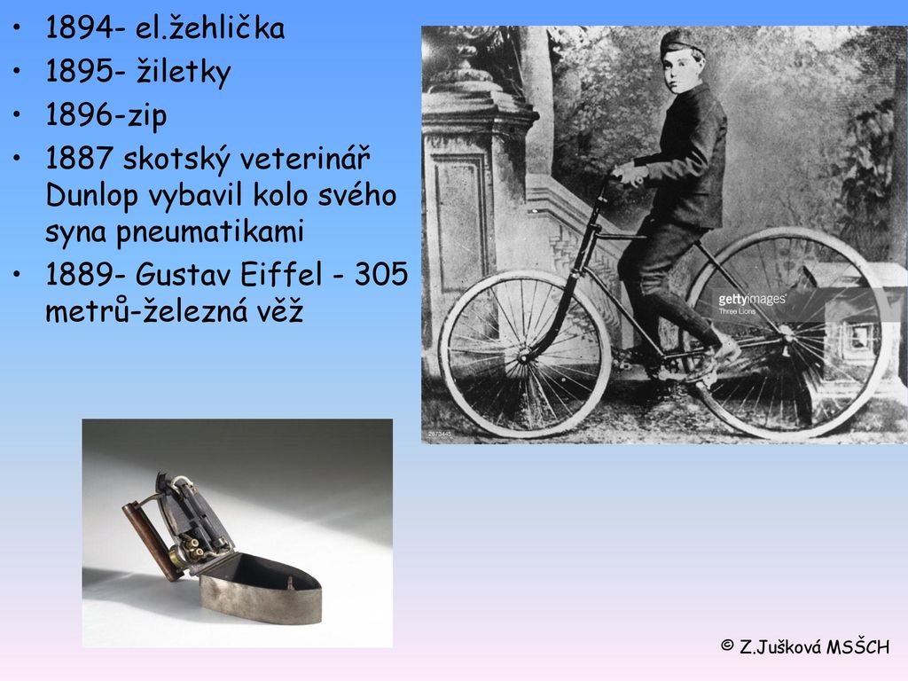 1887 skotský veterinář Dunlop vybavil kolo svého syna pneumatikami