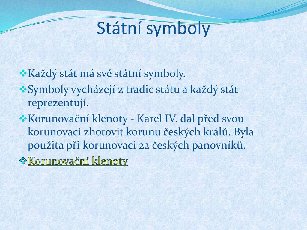 Státní symboly Každý stát má své státní symboly.