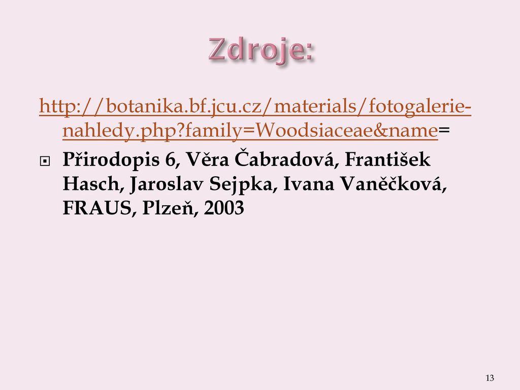 Zdroje:   family=Woodsiaceae&name=