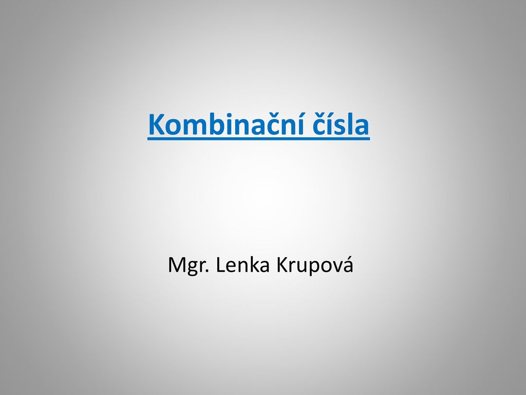 Kombinační čísla Mgr. Lenka Krupová