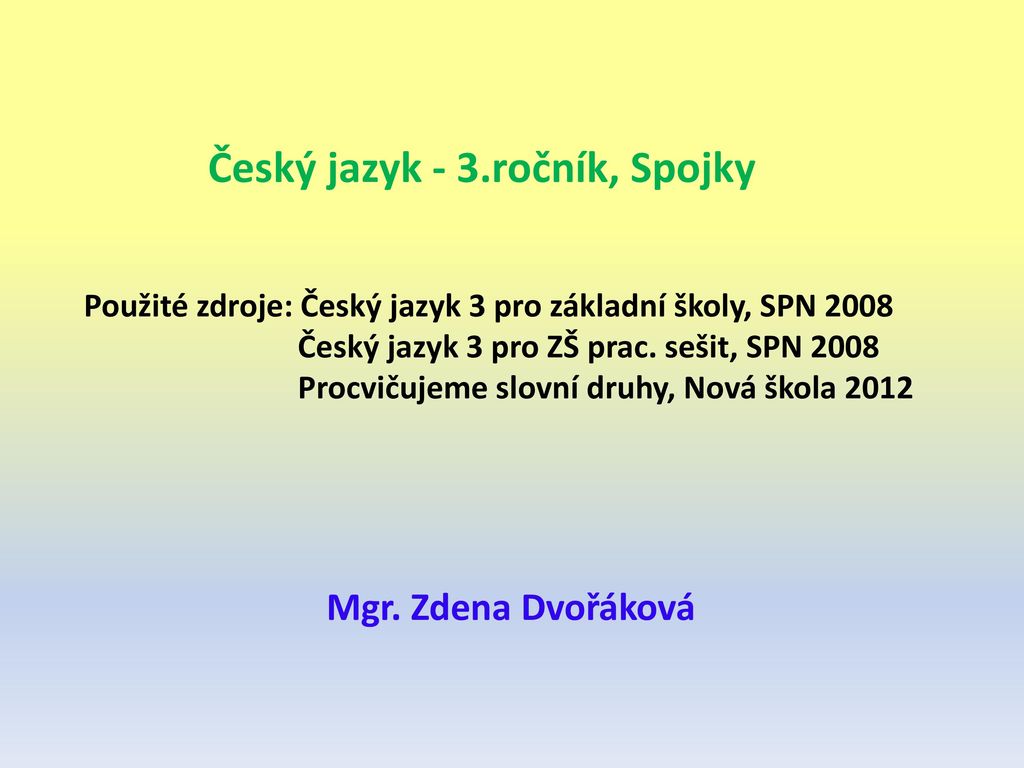 Český jazyk - 3.ročník, Spojky