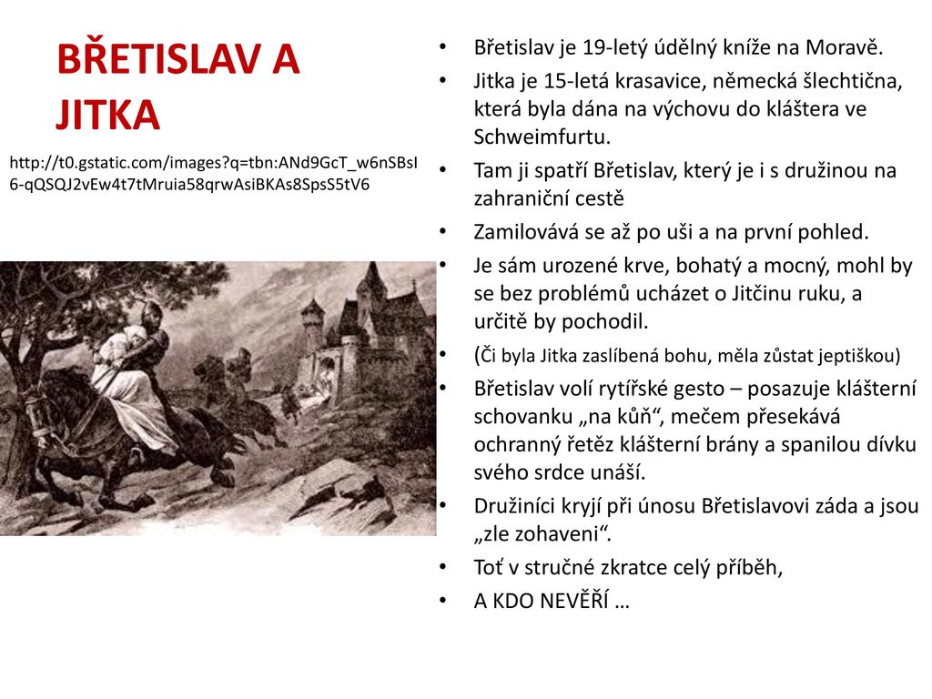 BŘETISLAV A JITKA Břetislav je 19-letý údělný kníže na Moravě.