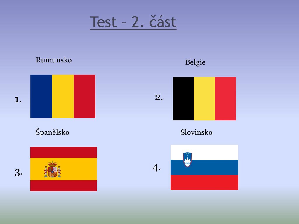 Test – 2. část Rumunsko Belgie Španělsko Slovinsko 4. 3.