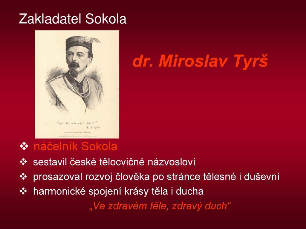 Zakladatel Sokola dr. Miroslav Tyrš náčelník Sokola