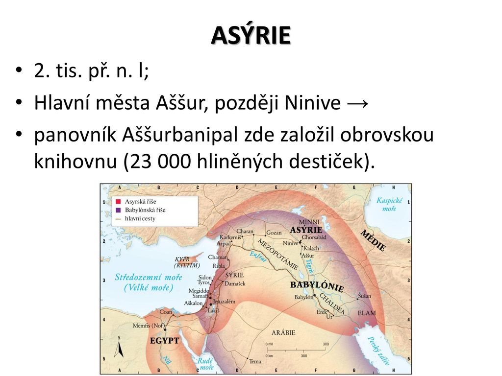 ASÝRIE 2. tis. př. n. l; Hlavní města Aššur, později Ninive →