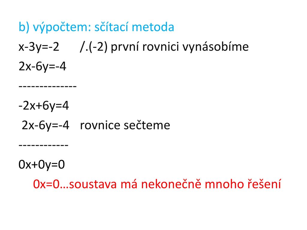 b) výpočtem: sčítací metoda x-3y=-2 /