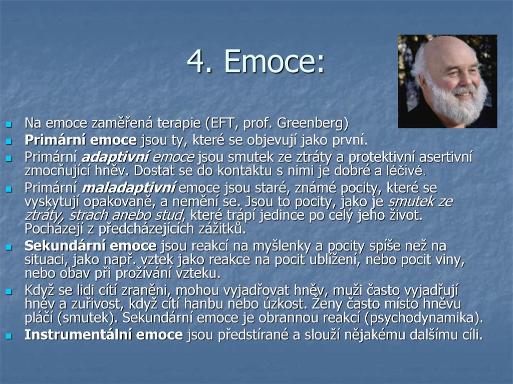 4. Emoce: Na emoce zaměřená terapie (EFT, prof. Greenberg)