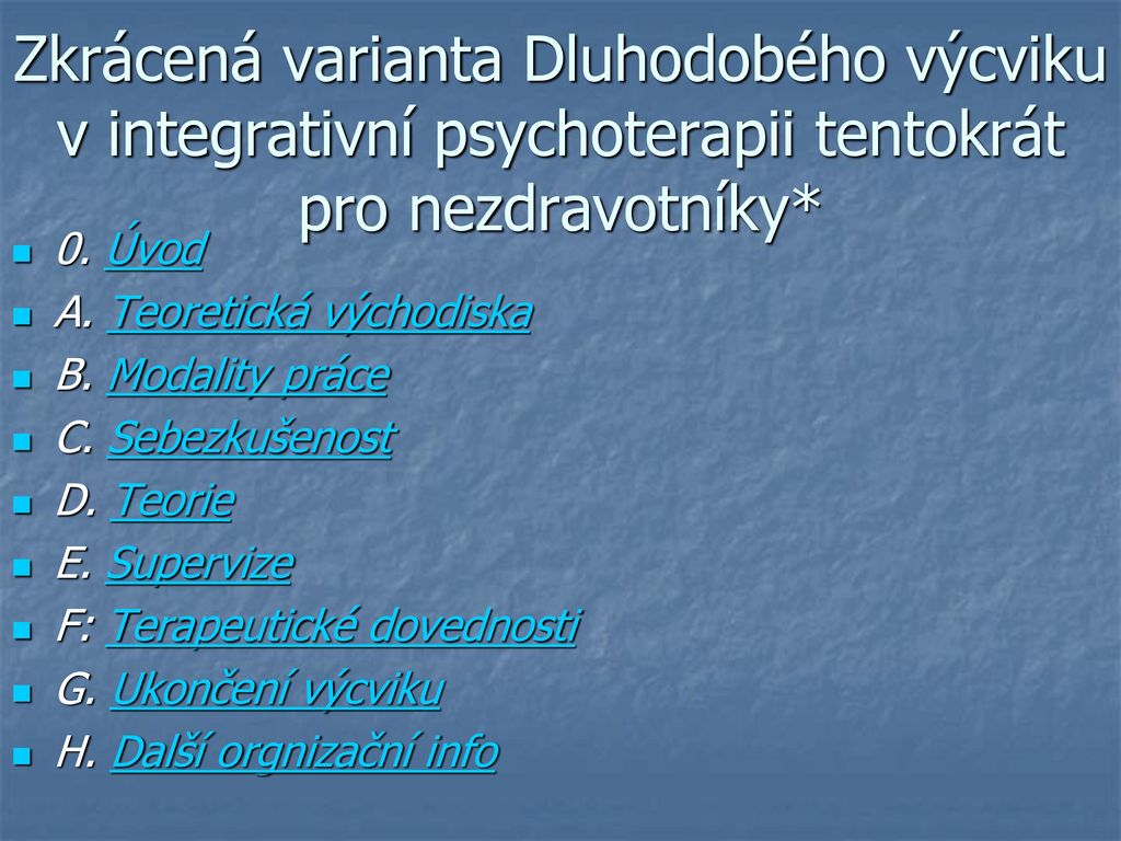 Zkrácená varianta Dluhodobého výcviku v integrativní psychoterapii tentokrát pro nezdravotníky*