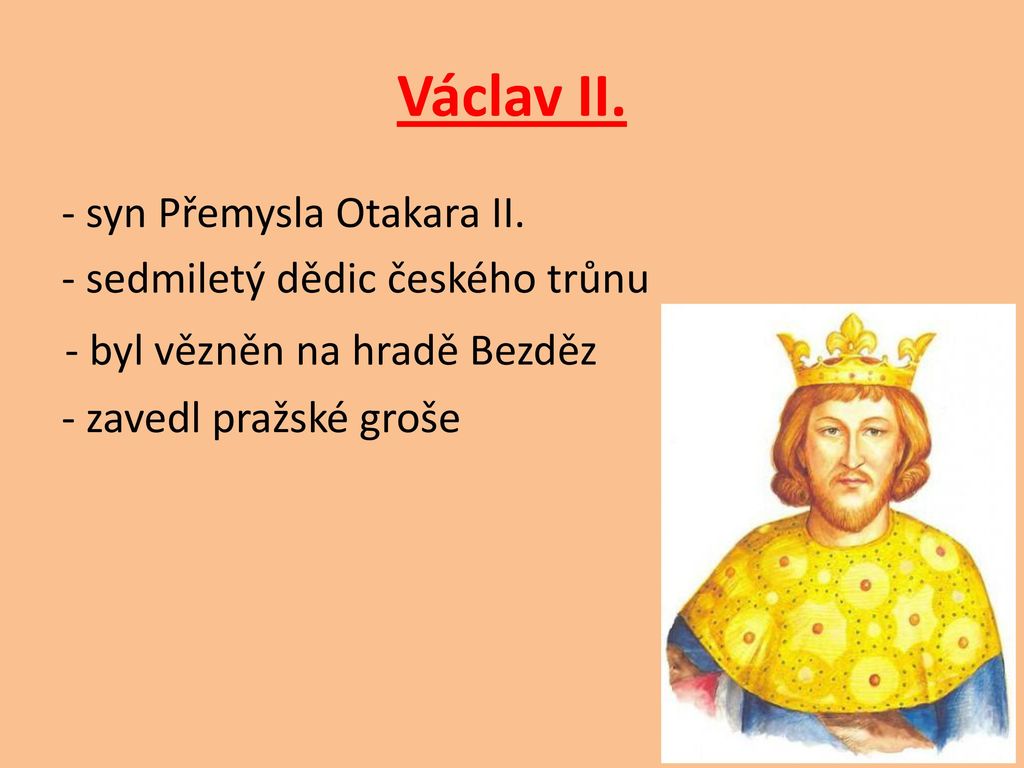 Václav II. - syn Přemysla Otakara II. - sedmiletý dědic českého trůnu