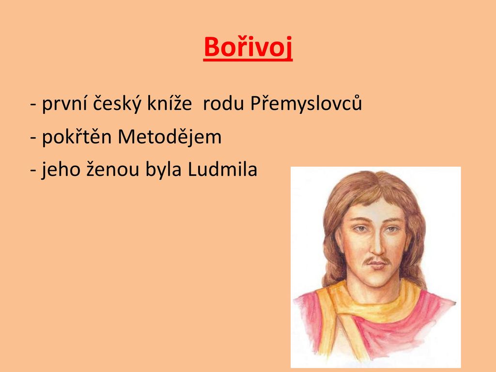 Bořivoj - první český kníže rodu Přemyslovců - pokřtěn Metodějem