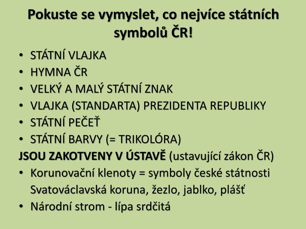 Pokuste se vymyslet, co nejvíce státních symbolů ČR!