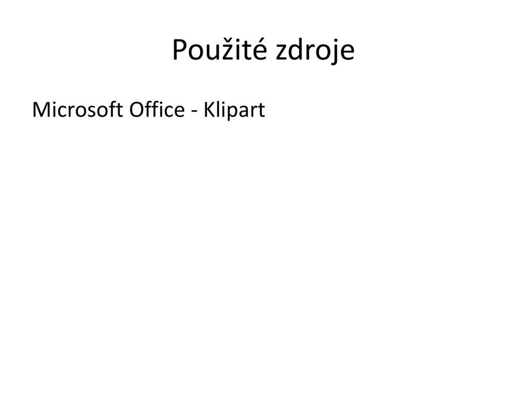Použité zdroje Microsoft Office - Klipart