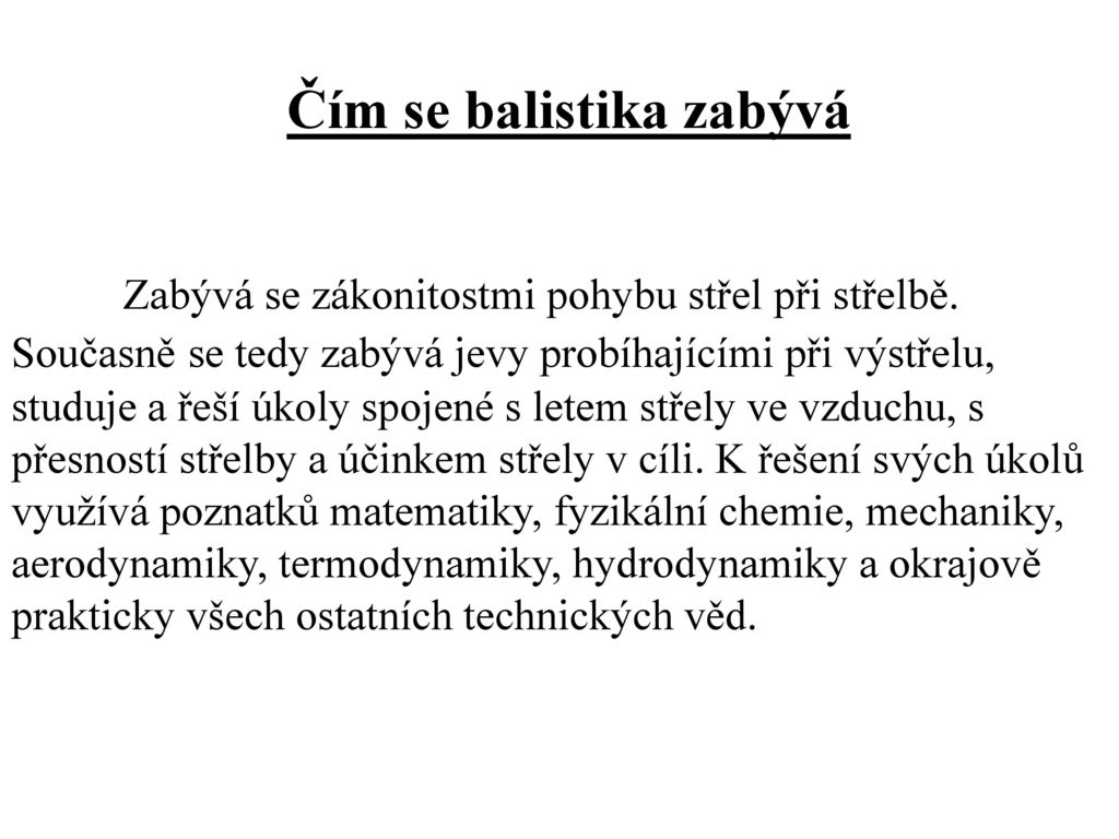 Čím se zabývá kriminalistická balistika?