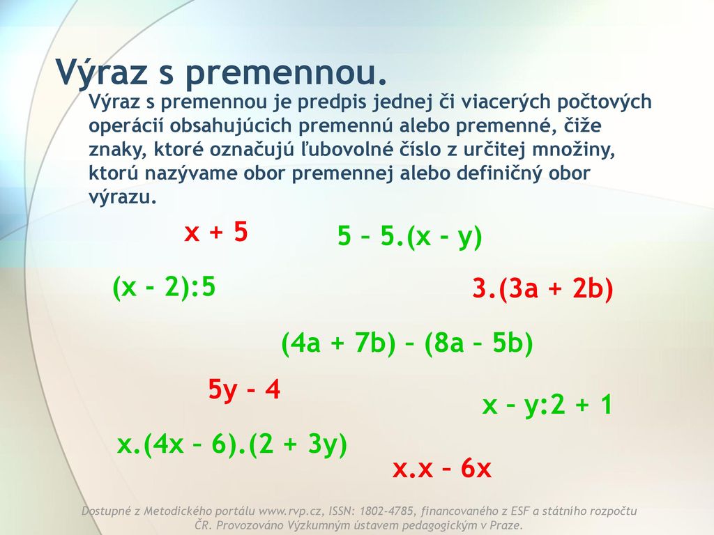 Výraz s premennou. x – 5.(x - y) (x - 2):5 3.(3a + 2b)